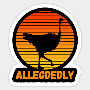 Allegedly Ostrich Shirt Vintage Sunset Flightless Sticker